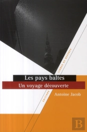 Les Pays Baltes ; Un Voyage Découverte