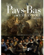 Les Pays Bas Et L'Atlantique ; 1500-1800