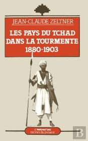 Les Pays Du Tchad Dans La Tourmente :1880-1903