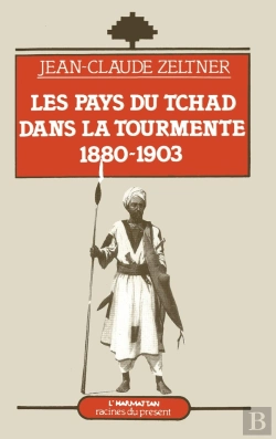 Bertrand.pt - Les Pays Du Tchad Dans La Tourmente :1880-1903