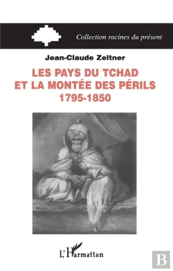 Bertrand.pt - Les Pays Du Tchad Et La Montee Des Perils, 1795-1850