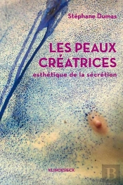 Les Peaux Créatrices ; Esthétique De La Sécretion