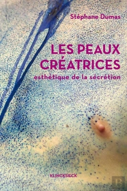 Bertrand.pt - Les Peaux Créatrices ; Esthétique De La Sécretion