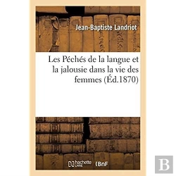 Bertrand.pt - Les Peches De La Langue Et La Jalousie Dans La Vie Des Femmes