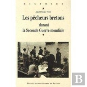 Les Pêcheurs Bretons Durant La Seconde Guerre Mondiale