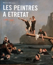 Les Peintres A Etretat, 1786-1940