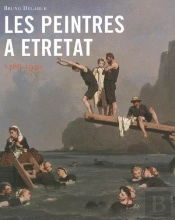 Les Peintres À Etretat 1786-1940