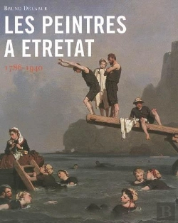 Bertrand.pt - Les Peintres À Etretat 1786-1940