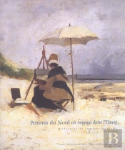 Les Peintres Du Nord En Voyage Dans L'Ouest