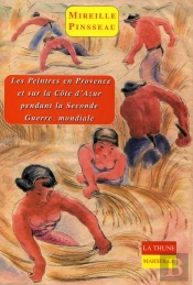 Les Peintres En Provence Et Sur La Cote D'Azur Pendant La Seconde Guerre Mondiale