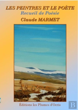 Bertrand.pt - Les Peintres Et Le Poete - Poesie - Claude Marmet