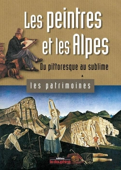 Bertrand.pt - Les Peintres Et Les Alpes ; Du Pittoresque Au Sublime