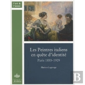 Les Peintres Italiens À Paris En Quête D'Identité ; Paris 1855-1909