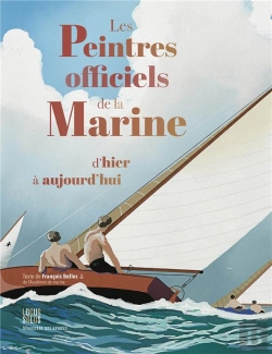 Bertrand.pt - Les Peintres Officiels De La Marine D'Hier À Aujourd'Hui