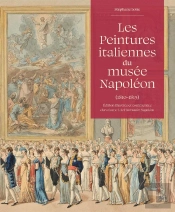 Les Peintures Italiennes Du Musée Napoleon (1810-1815) : Édition Illustrée Et Commentée Du Volume 1