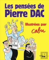 Les Pensées De Pierre Dac Illustrées Par Cabu