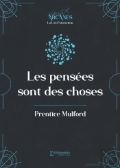 Les Pensées Sont Des Choses (La Loi D'Attraction)