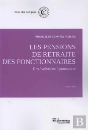 Les Pensions De Retraite Des Fonctionnaires : Les Évolutions À Poursuivre