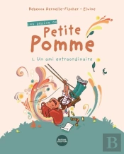 Les Pépins De Petite Pomme Tome 1 : Un Ami Extraordinaire