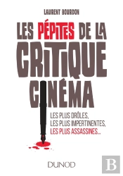 Les Pépites De La Critique Cinéma ; Les Plus Drôles, Les Plus Impertinentes, Les Plus Assassines