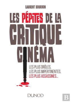 Bertrand.pt - Les Pépites De La Critique Cinéma ; Les Plus Drôles, Les Plus Impertinentes, Les Plus Assassines
