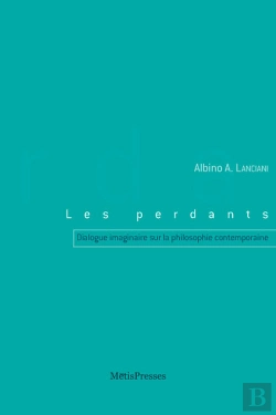 Bertrand.pt - Les Perdants ; Dialogue Imaginaire Sur La Philosophie Contemporaine, Trois Soirées