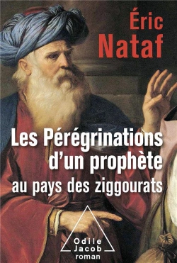Bertrand.pt - Les Peregrinations D Un Prophete Au Pays Des Ziggourats