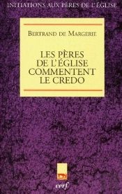 Les Peres De L'Eglise Commentent Le Credo
