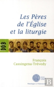 Les Pères De L'Eglise Et La Liturgie
