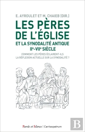 Les Pères De L'Eglise Et La Synodalité Antique : Comment Les Pères Éclairent-Ils La Réflexion Actuelle Sur La Synodalité ?