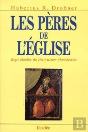Les Pères De L'Eglise ; Sept Siècles De Littérature Chrétienne