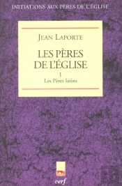 Les Pères De L'Église Tome 1 ; Les Pères Latins