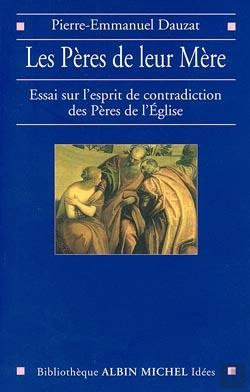 Bertrand.pt - Les Pères De Leur Mère ; Essai Sur L'Esprit Des Contradictions Des Pères De L'Eglise