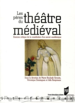 Bertrand.pt - Les Pères Du Théâtre Médiéval ; Examen Critique De La Constitution D'Un Savoir Académique