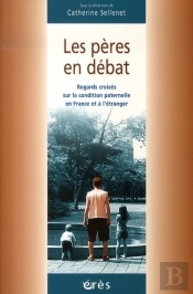 Les Pères En Débat , Regards Croisés Sur La Condition Paternelle En France Et À L'Étranger