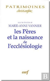 Les Pères Et La Naissance De L'Ecclésiologie