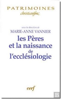 Bertrand.pt - Les Pères Et La Naissance De L'Ecclésiologie