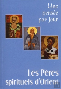 Bertrand.pt - Les Pères Spirituels D'Orient ; Une Pensée Par Jour
