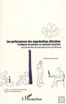 Bertrand.pt - Les Performances Des Organisations Africaines ; Pratiques De Gestion En Contexte Incertain