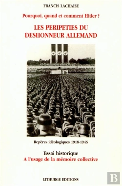 Bertrand.pt - Les Peripeties Du Deshonneur Allemand ; Pourquoi Quand Et Comment Hitler