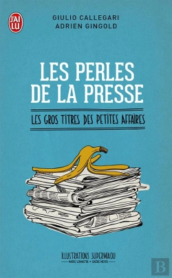 Bertrand.pt - Les Perles De La Presse ; Les Gros Titres Des Petites Affaires