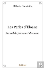 Les Perles D'Eloane - Recueil De Poemes Et De Contes