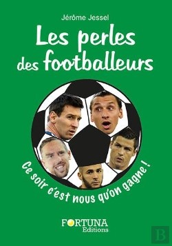 Bertrand.pt - Les Perles Des Footballeurs ; Ce Soir C'Est Nous Qu'On Gagne !