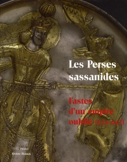 Bertrand.pt - Les Perses Sassanides ; Fastes D'Un Empire Oublié (224-642)