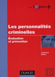 Les Personnalités Criminelles ; Évaluation Et Prévention