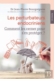 Les Perturbateurs Endocriniens - Un Poison Pour Notre Organisme ?