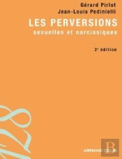 Les Perversions ; Sexuelles Et Narcissiques (2e Édition)