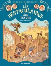 Les Pestaculaires Tome 1 : Âge Tendre