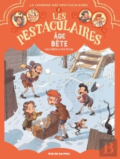 Les Pestaculaires Tome 2 : Âge Bête