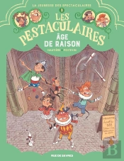 Les Pestaculaires Tome 3 : Âge De Raison